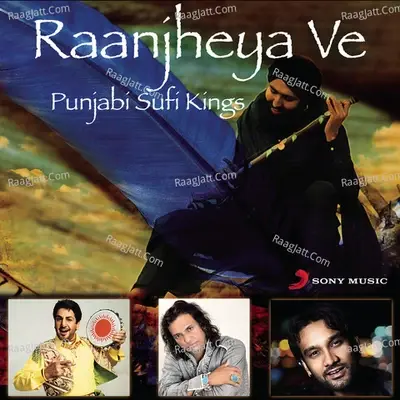 Raanjheya Ve - Punjabi Sufi Kings - Desi Crew cover album