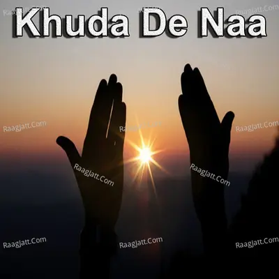 Khuda De Naa - Shahid Hasrat cover album