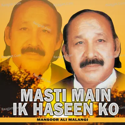 Masti Main Ik Haseen Ko - Mansoor Ali Malangi cover album