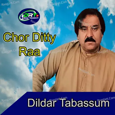 Chor Ditty Raa - Dildar Tabassum cover album