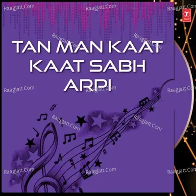 Tann Mann Kaat Kaat Sabh Arpi - Bhai Narinder Singh cover album