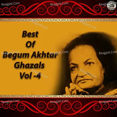 Best of Begum Akhtar Ghazals Vol 4 - Begum Akhtar cover album