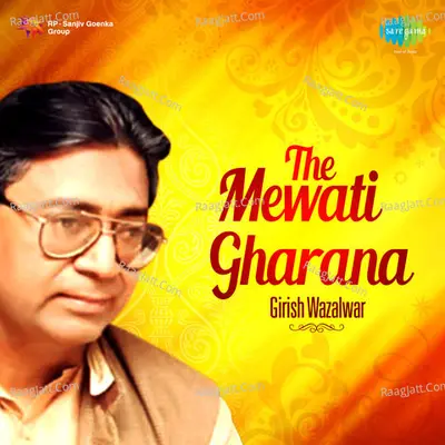 The Mewati Gharana - Girish Wazalwar - Pandit Girish Wazalwar cover album