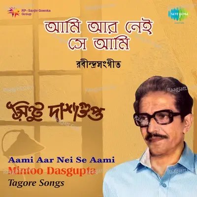 Aami Aar Nei Se Aami - Mintoo Dasgupta cover album