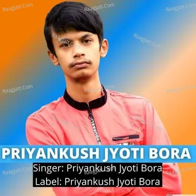 Priyankush Jyoti Bora - Priyankush Jyoti Bora cover album