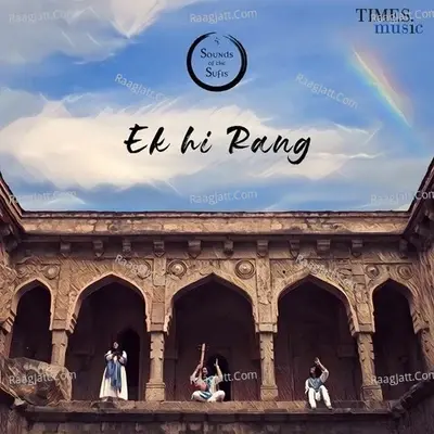 Ek Hi Rang -Sounds Of The Sufis - Anuraag Dhoundeyal cover album