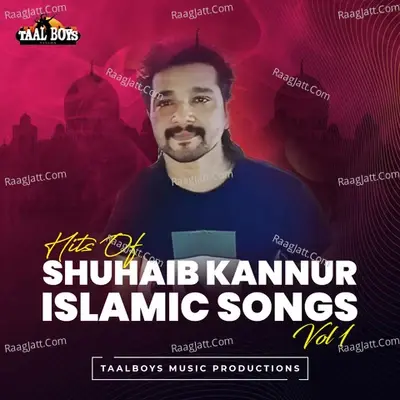 Hits Of Shuhaib Kannur Islamic Songs, Vol. 1 - Shuhaib Kannur cover album