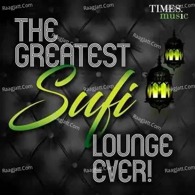 The Greatest Sufi Lounge Ever - Nusrat Fateh Ali Khan cover album