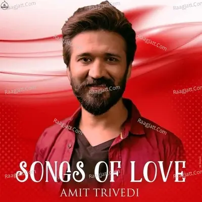 Songs of Love - Amit Trivedi cover album