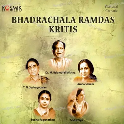 Bhadrachala Ramdass Krithis - T.N.Seshagopalan cover album