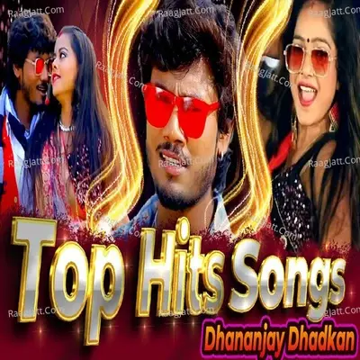 Top Hits Songs - Dhananjay Dhadkan cover album