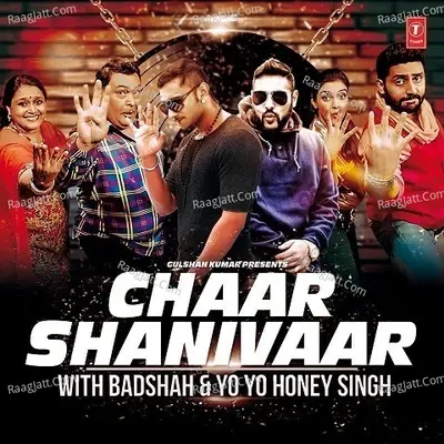 Chaar Shanivaar With Badshah & Yo Yo Honey Singh - Yo Yo Honey Singh cover album