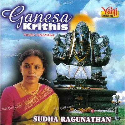 Ganesa Krithis (Sudha Ragunathan) - Sudha Raghunathan cover album