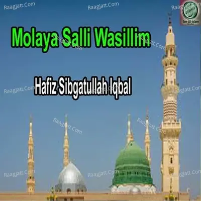 Molaya Salli Wasillim - Hafiz Sibghatullah Iqbal cover album