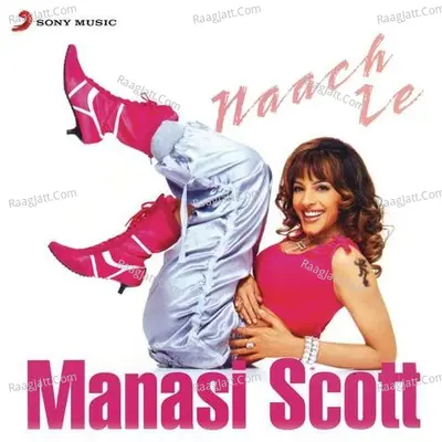 Naach Le - Manasi Scott cover album