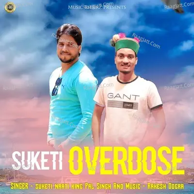 Suketi Overdose - Suketi Naati King Pal Singh cover album