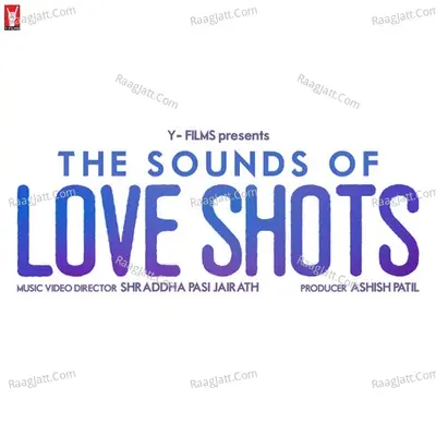 Love Shots - Anurag Bhomia cover album