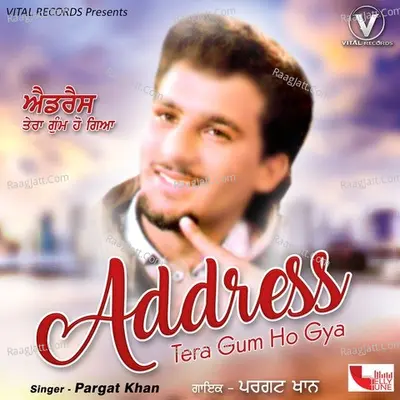 Address Tera Gum Ho Gya - Pargat Khan cover album