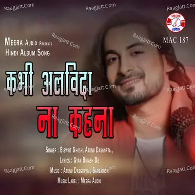 Kabhi Alvida Naa Kehena - Biswajit Ghosh cover album