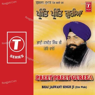 Preet Preet Gureea - Bhai Jaswant Singh (Zire Wale) cover album