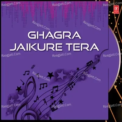 Ghagra Jaikure Tera - Kuldip Manak cover album