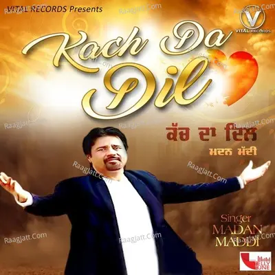 Kach Da Dil - Madan Maddi cover album