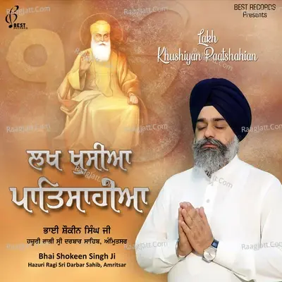 Lakh Khushiyan Paatshahian - Bhai Shokeen Singh Ji cover album