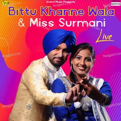 Bittu Khanne Wala & Miss Surmani Live - Bittu Khanne Wala cover album