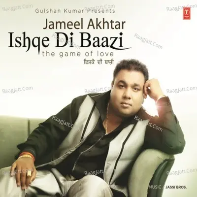 Ishqe Di Baazi -The Game Of Love - Jameel Akhtar cover album