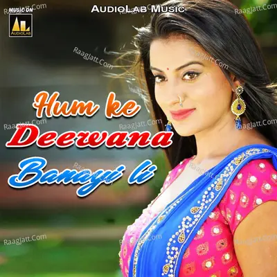 Hum Ke Deewana Banayi Li -  cover album