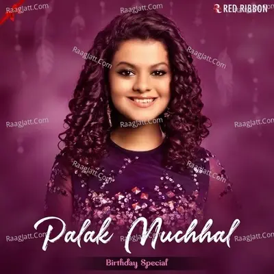 Palak Muchhal Birthday Special - Palak Muchhal cover album