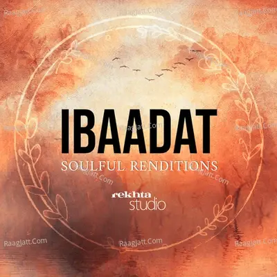 IBAADAT: Soulful Renditions By Rekhta - season - 1 - Shabnam Virmani cover album