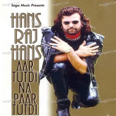 Aar Tutdi Na Paar Tutdi - Hansraj Hans cover album