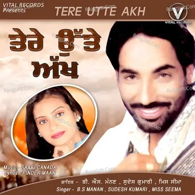 Tere Utte Akh - Bs Manan cover album