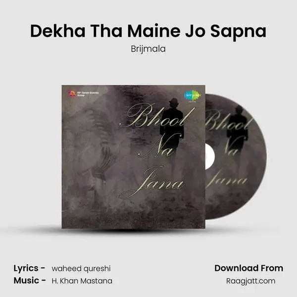 Dekha Tha Maine Jo Sapna mp3 song