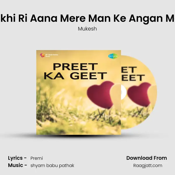 Sakhi Ri Aana Mere Man Ke Angan Men mp3 song