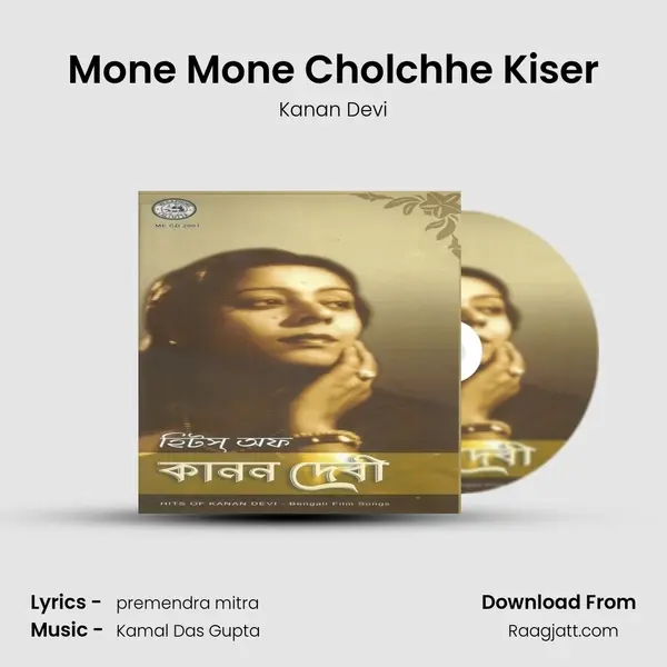 Mone Mone Cholchhe Kiser - Kanan Devi album cover 