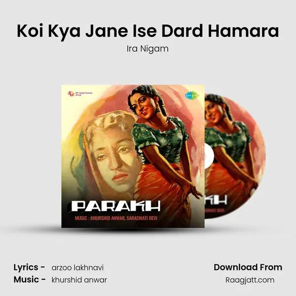 Koi Kya Jane Ise Dard Hamara - Ira Nigam album cover 