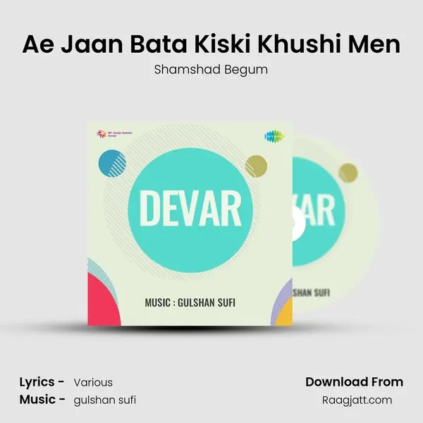 Ae Jaan Bata Kiski Khushi Men - Shamshad Begum album cover 