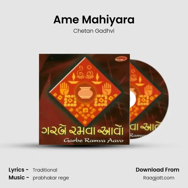 Ame Mahiyara - Chetan Gadhvi album cover 