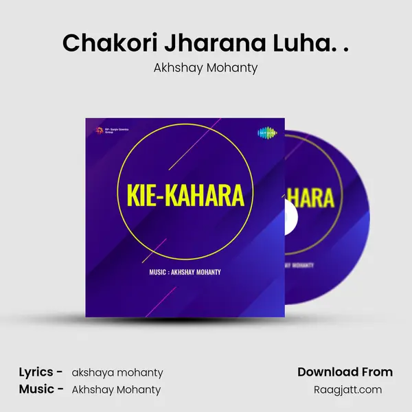 Chakori Jharana Luha. . - Akhshay Mohanty album cover 