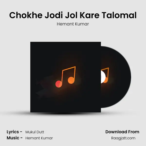 Chokhe Jodi Jol Kare Talomal - Hemant Kumar album cover 