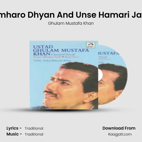 Nisdin Tumharo Dhyan And Unse Hamari Jaye Kahiye - Ghulam Mustafa Khan album cover 