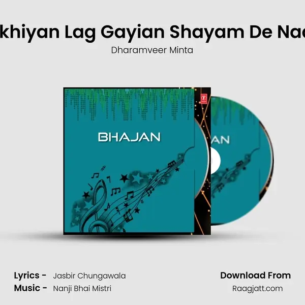 Akhiyan Lag Gayian Shayam De Naal mp3 song