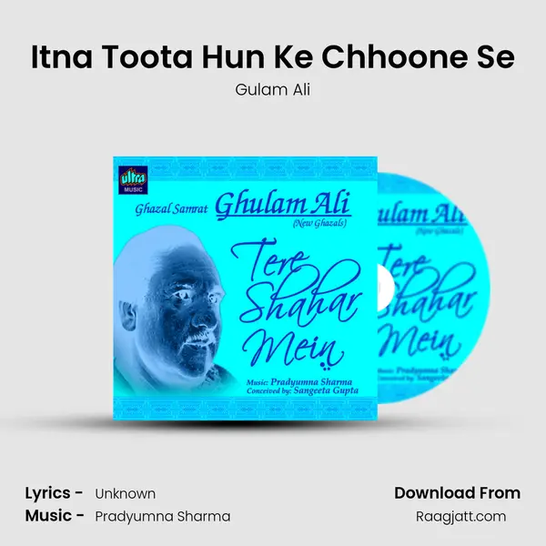 Itna Toota Hun Ke Chhoone Se - Gulam Ali album cover 