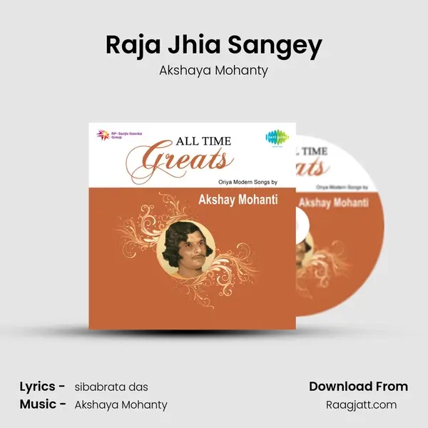 Raja Jhia Sangey - Akshaya Mohanty album cover 