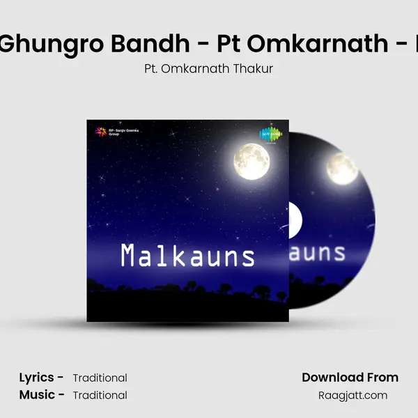 Pir Na Jani And Pag Ghungro Bandh - Pt Omkarnath - Malkauns - Vilambit - Pt. Omkarnath Thakur album cover 