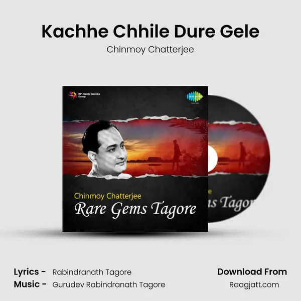 Kachhe Chhile Dure Gele mp3 song