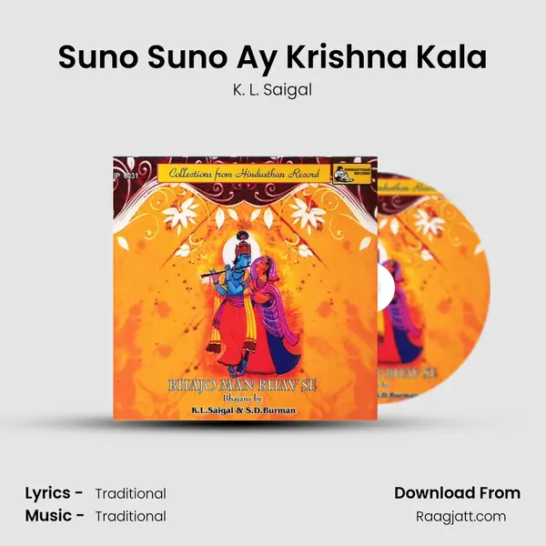 Suno Suno Ay Krishna Kala - K. L. Saigal album cover 