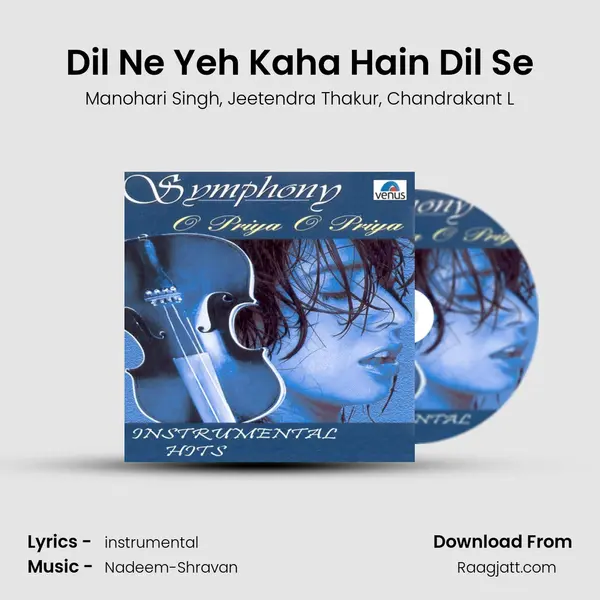 Dil Ne Yeh Kaha Hain Dil Se - Manohari Singh album cover 